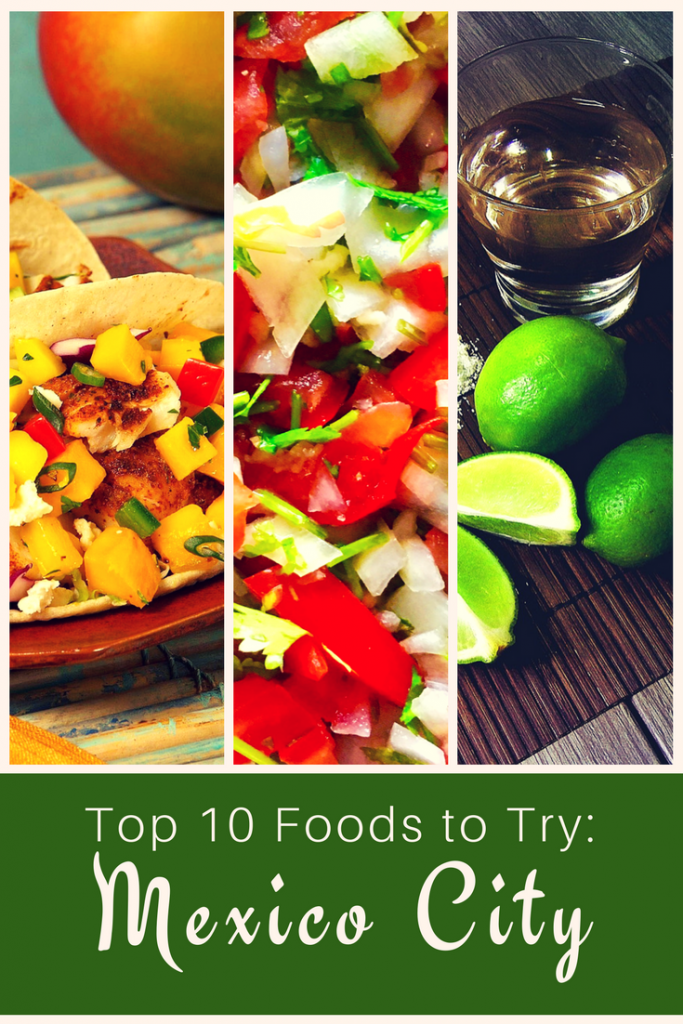 10 best foods to try in Mexico City; what to eat in Mexico City; traditional food in Mexico City; street food in Mexico City