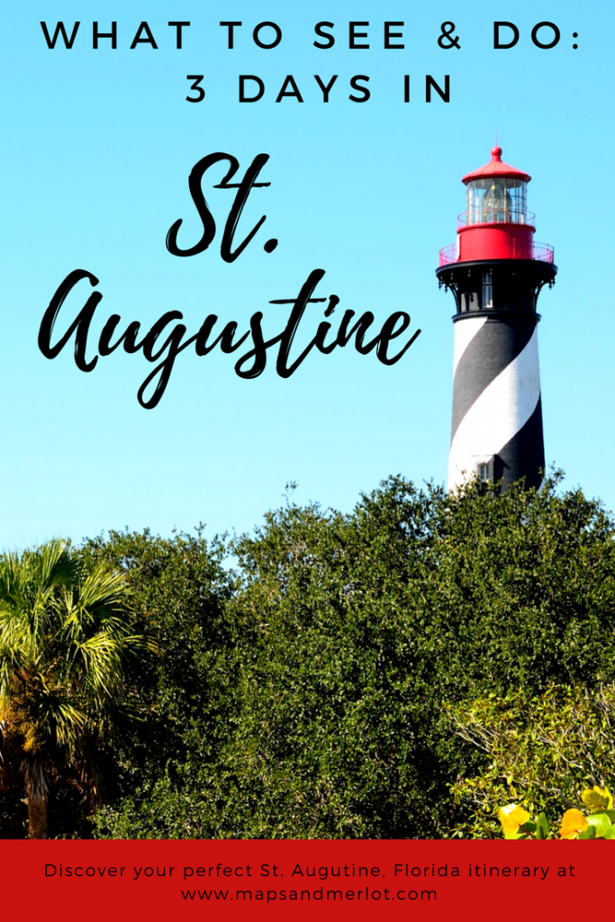best things to do in St. Augustine, Florida; a weekend in St. Augustine; 3 days in St. Augustine itinerary; St. Augustine attractions