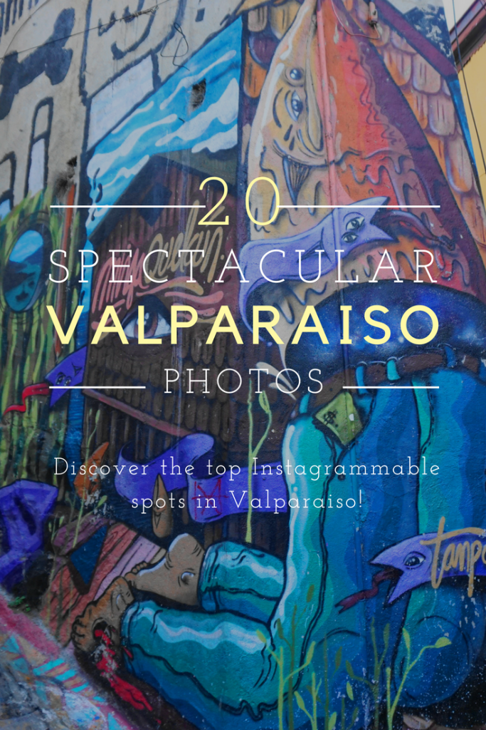 best photos in Valparaiso, Chile; why to visit Valparaiso, Chile; photo spots in Valparaiso, Chile; where to take pictures in Valparaiso, Chile; street art in Valparaiso, Chile; Instagrammable spots in Valparaiso, Chile